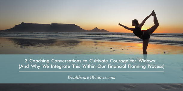 3 Coaching Conversations to Cultivate Courage for Widows